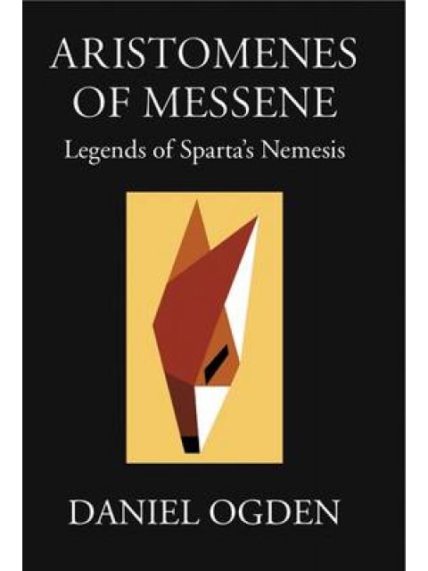 ARISTOMENES OF MESSENE : LEGENDS OF SPARTA'S NEMESIS HC