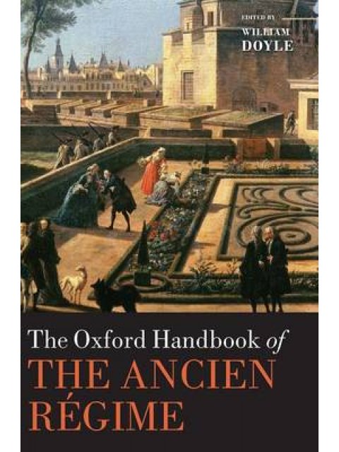 THE OXFORD HANDBOOK OF THE ANCIEN RÉGIME