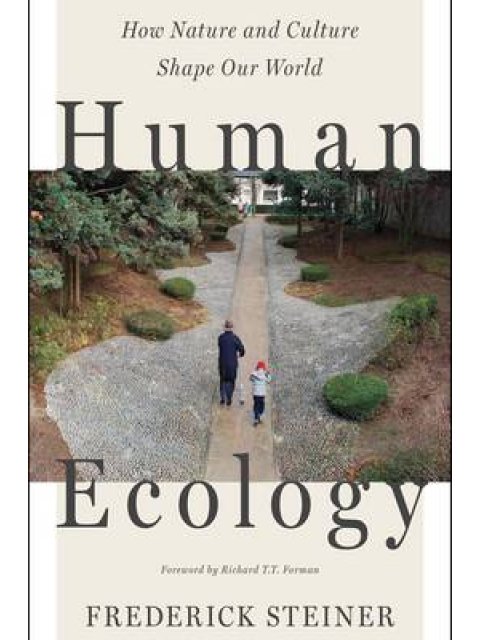 HUMAN ECOLOGY : HOW NATY=URE AND CULTURE SHAPE OUR WORLD PB