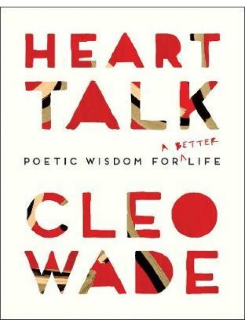 HEART TALK : POETIC WISDOM FOR A BETTER LIFE PB