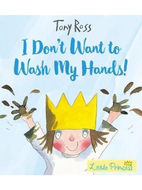 I DON'T WANT TO WASH MY HANDS!