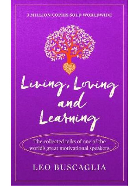 LIVING, LOVING AND LEARNING