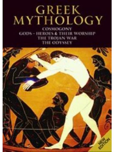 GREEK MYTHOLOGY COSMOGONY, GODS - HEROES AND THEIR WORSHIP, THE TROJAN WAR, THE ODYSSEY