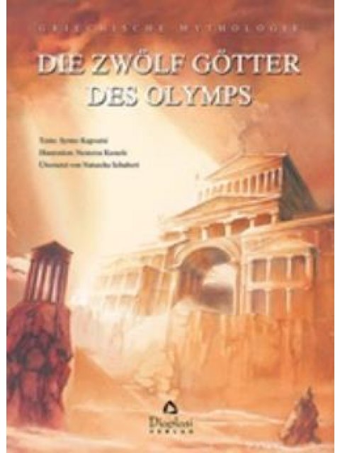 DIE ZWÖLF GÖTTER DES OLYMPS GRIECHISCHE MYTHOLOGIE