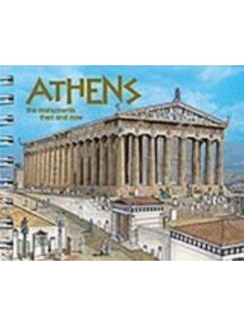 ATHENS THE MONUMENTS THEN AND NOW