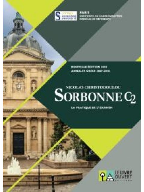 SORBONNE C2 LA PRATIQUE DE L'EXAMEN N/E 2018 ANNALES GRECE 2007-2016