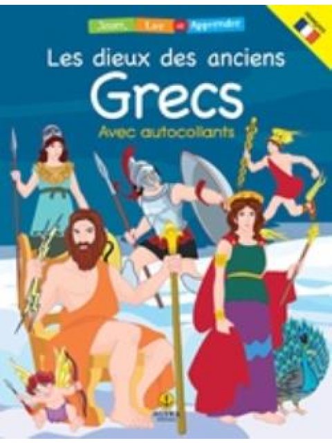 LES DIEUX DES ANCIENS GRECS AVEC AUTOCOLLANTS JOUER, LIRE ET APPRENDRE