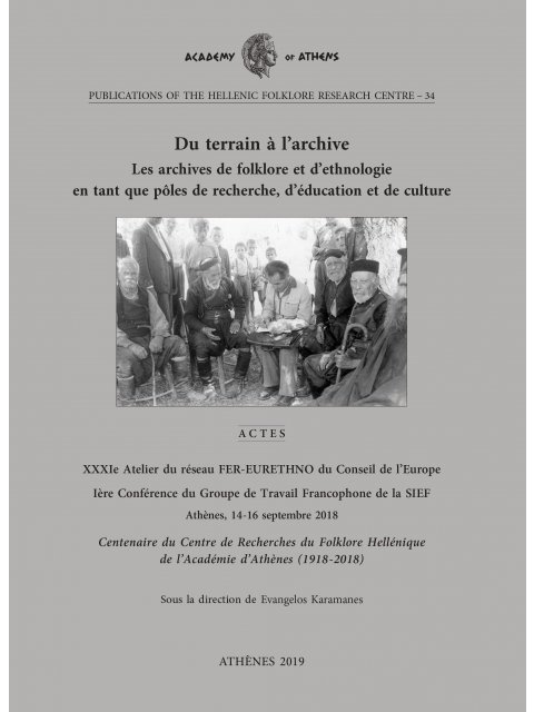 DU TERRAIN À L’ARCHIVE: LES ARCHIVES DE FOLKLORE ET D’ETHNOLOGIE EN TANT QUE PÔLES DE RECHERCHE, D’ 