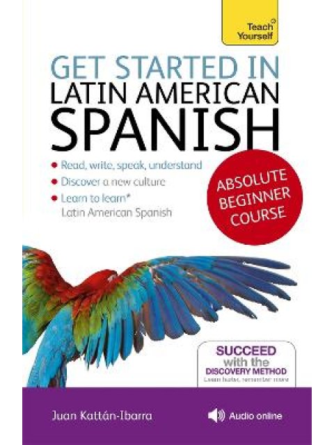 GET STARTED IN LATIN AMERICAN SPANISH ABSOLUTE BEGINNER