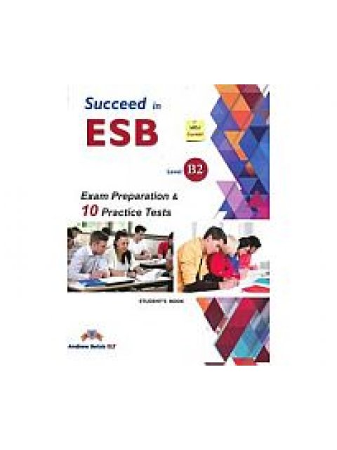 SUCCEED IN ESB B2 PRACTICE TESTS SB 2017 ED.