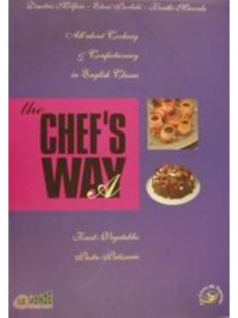 THE CHEF'S WAY Α (ALL ABOUT COOKERY AND CONFECTIONERY IN ENGLISH CLASSES: FRUIT, VEGETABLES, PASTA,