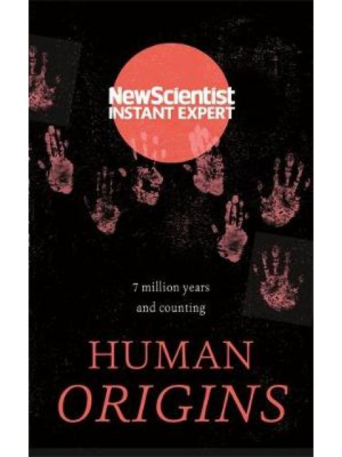 HUMAN ORIGINS : 7 MILLION YEARS AND COUNTING PB