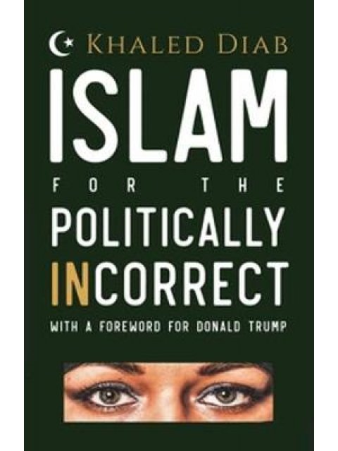 ISLAM FOR THE POLITICALLY INCORRECT PB