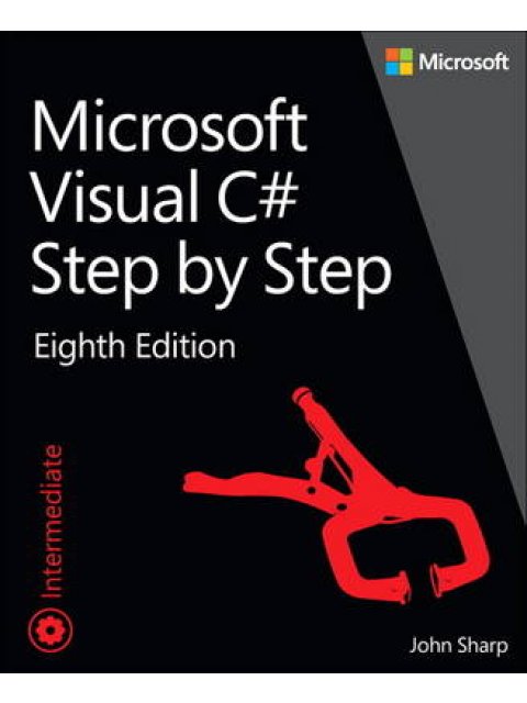 MICROSOFT VISUAL C# STEP BY STEP 8TH ED