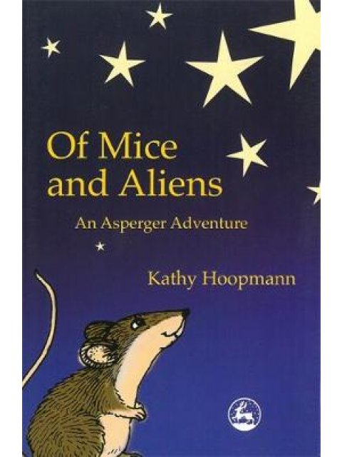 OF MICE AND ALIENS :AN ASPERGER ADVENTURE PB