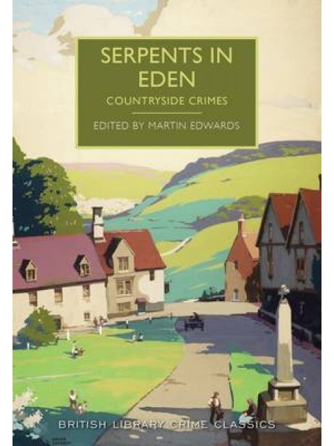 BRITISH LIBRARY CRIME CLASSICS : CAPITAL CRIMES: SERPENTS IN EDEN PB