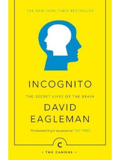 INCOGNITO : THE SECRET LIVES OF THE BRAIN PB