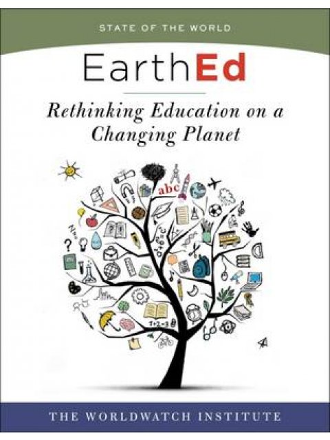 EARTHED : RETHINKING EDUCATION ON A CHANGING PLANET PB