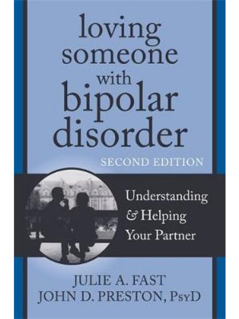 LOVING SOMEONE WITH BIPOLAR DISORDER 2ND ED PB