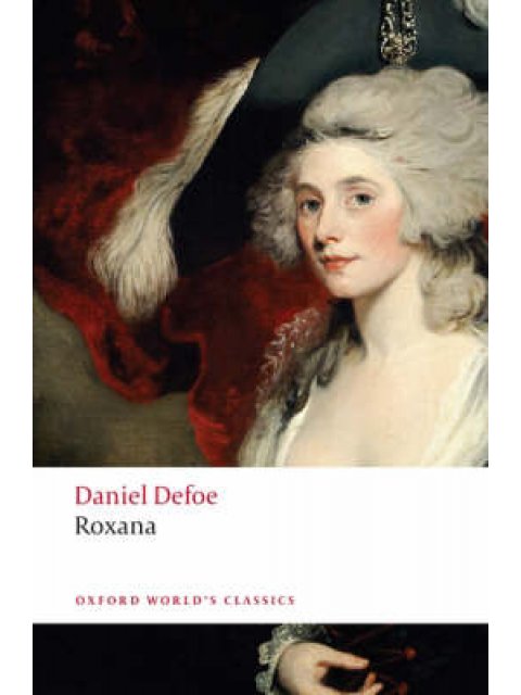 OXFORD WORLD CLASSICS: : ROXANA : THE FORTUNATE MISTRESS PB B