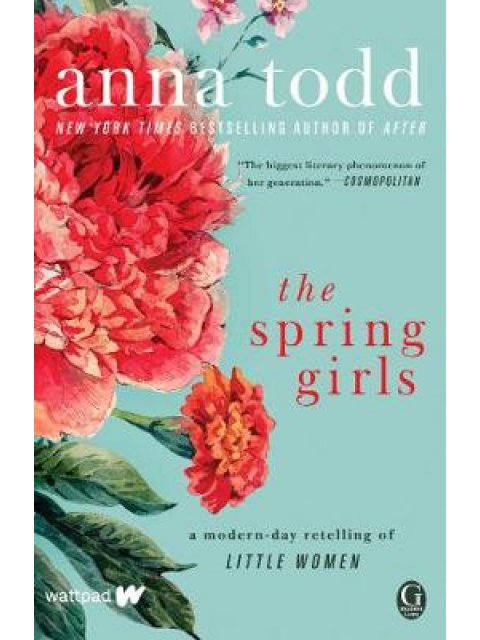 THE SPRING GIRLS : A MODERN DAY RETELLING OF LITTLE WOMEN PB