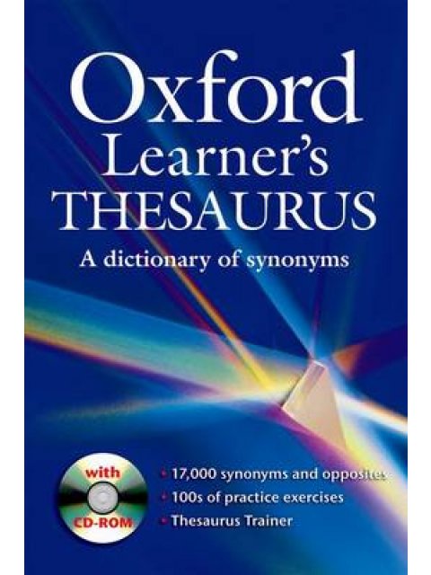 OXFORD LEARNER'S THESAURUS DICTIONARY (+ CD-ROM) A DICTIONARY OF SYNONYMS PB