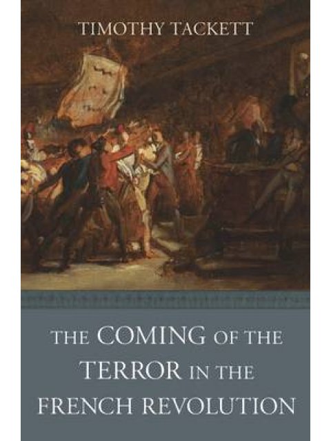THE COMING OF THE TERROR IN THE FRENCH REVOLUTION PB