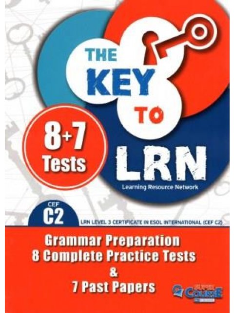 THE KEY TO LRN C2 GRAMMAR PREPARATION + 8 COMPLETE PR. TESTS + 7 PAST PAPERS SB 2018