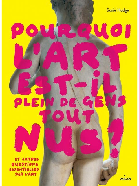 POURQUOI L'ART EST-IL PLEIN DE GENS TOUT NUS ? POCHE