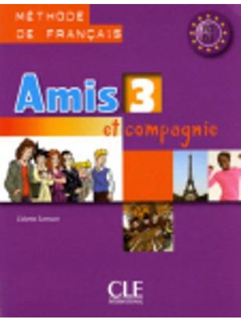 AMIS ET COMPAGNIE 3 A2 + B1 METHODE