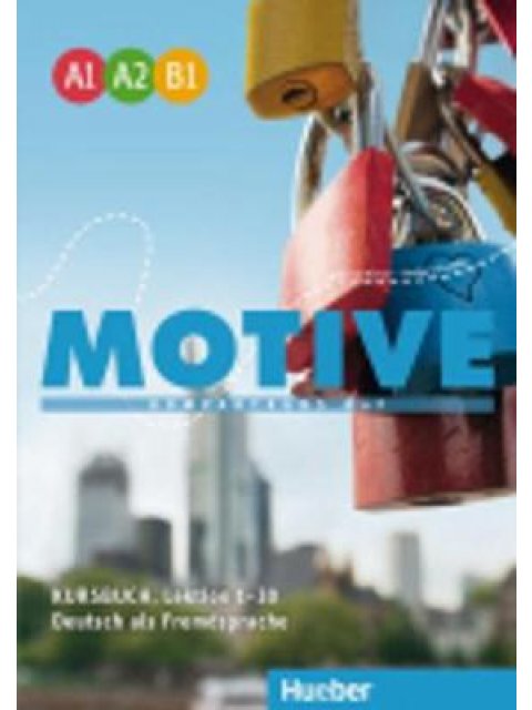 MOTIVE A1 - A2 - B1 (LEKTION 1 - 30) KURSBUCH