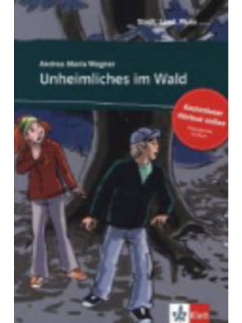 STADT, LAND, FLUSS... : UNHEIMLICHES IM WALD (+ ONLINE AUDIO)