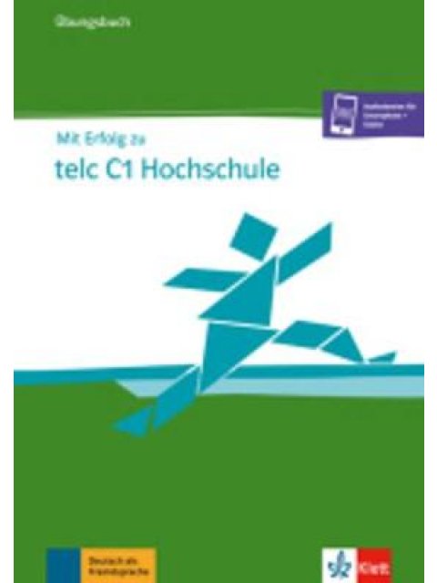 MIT ERFOLG ZU TELC C1 HOCHSCHULE UEBUNGSBUCH
