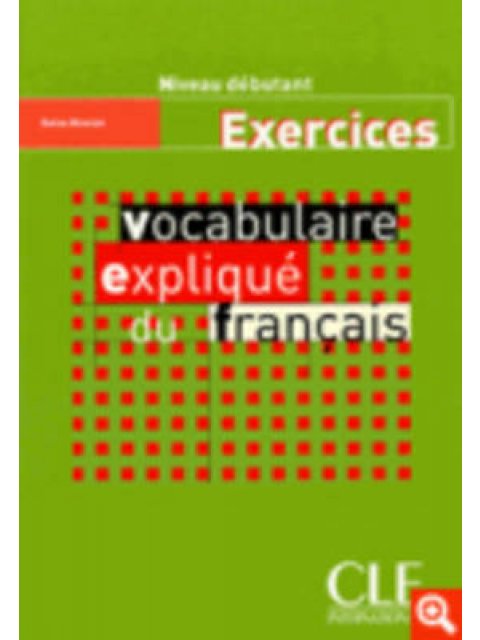 VOCABULAIRE EXPLIQUE DU FRANCAIS DEBUTANT CAHIER