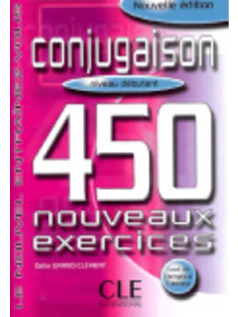 NOUVEL ENTRAINEZ-VOUS: CONJUGAISON 450 EXERCICES DEBUTANT EXERCICES DE GRAMMAIRE N/E