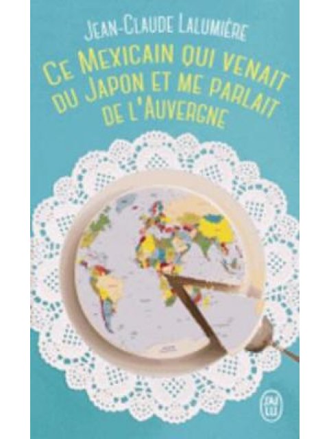 CE MEXICAIN QUI VENAIT DU JAPON ET ME PARLAIT DE L'AUVERGNE  POCHE