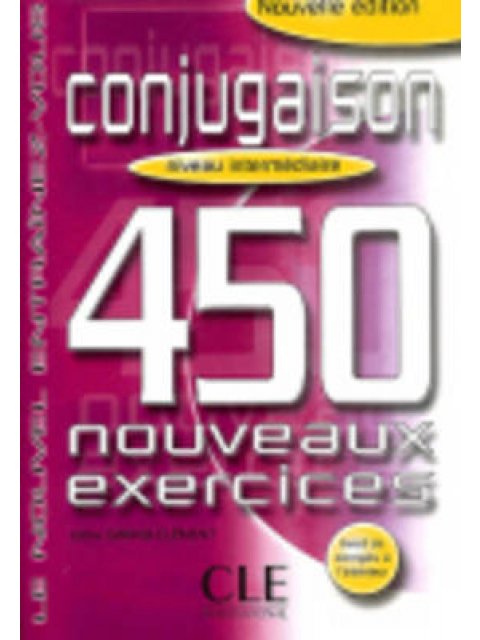 NOUVEL ENTRAINEZ-VOUS: CONJUGAISON 450 EXERCICES INTERMEDIAIRE EXERCICES DE GRAMMAIRE N/E