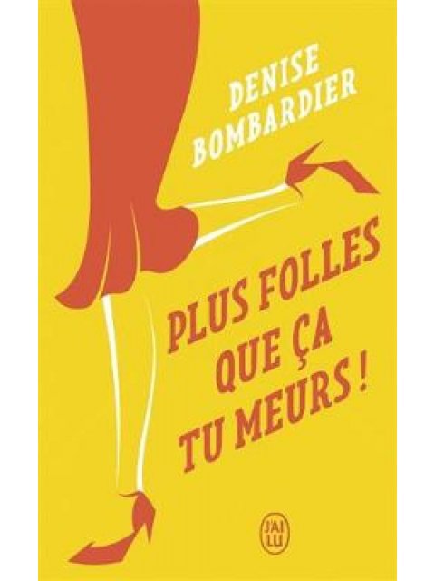 PLUS FOLLES QUE CA TU MEURS  POCHE