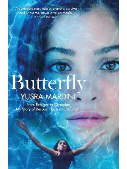BUTTERFLY : FROM REFUGEE TO OLYMPIAN, MYS TORY OF RESCUE , HOPE AND TRIUMPH PB