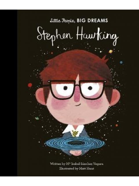 LITTLE PEOPLE, BIG DREAMS : STEPHEN HAWKING HC