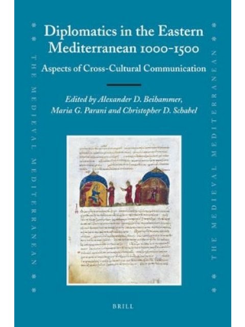 DIPLOMATICS IN THE EASTERN MEDITERRANEAN 1000-1500  HC
