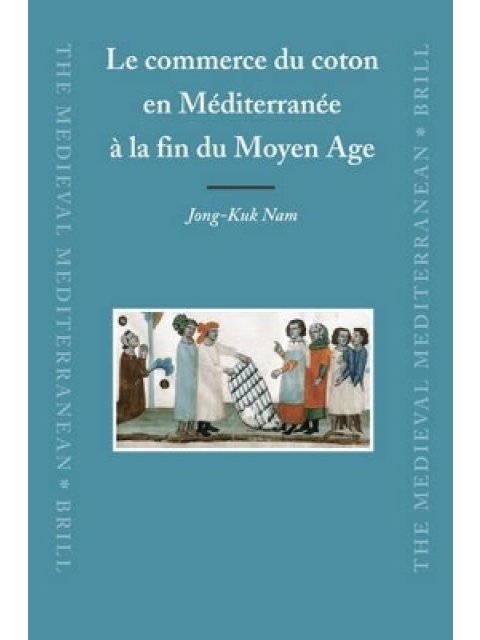 LE COMMENCE DU COTON EN MEDITERRANEE A LA FIN DU MOYEN AGE  HC