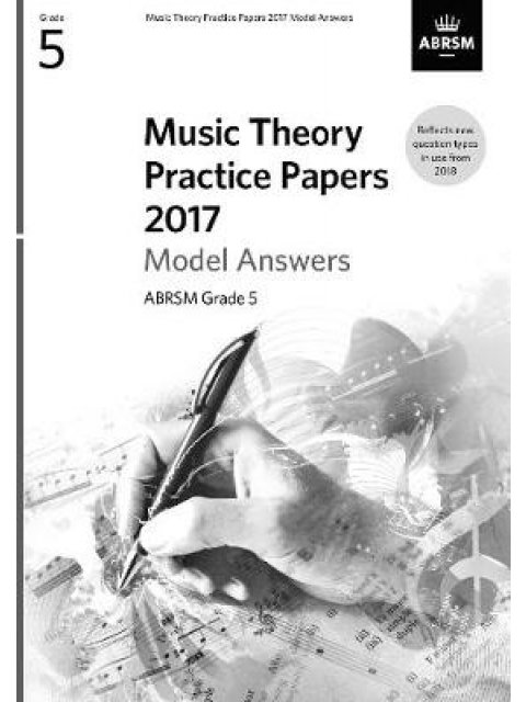 MUSIC THEORY PRACTICE PAPERS 2017 GRADE 5 - ANSWERS