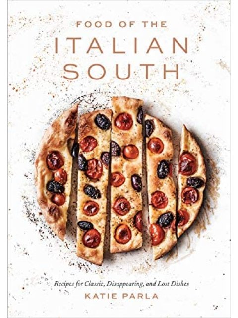 FOOD OF THE ITALIAN SOUTH : RECIPES FOR CLASSIC, DISAPPEARING, AND LOST DISHES