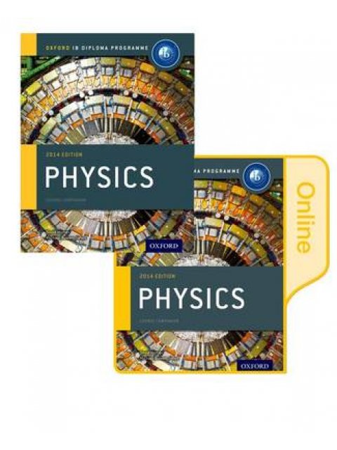 IB DIPLOMA PROGRAMME : PHYSICS (PRINT AND ONLINE COURSE BOOK PACK ) PB
