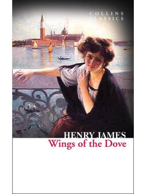 COLLINS CLASSICS : THE WINGS OF THE DOVE PB A FORMAT