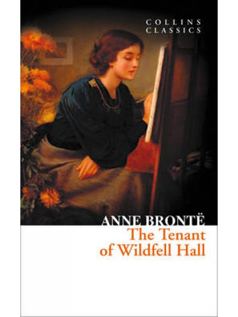 COLLINS CLASSICS : THE TENANT OF WILDFELL HALL PB A FORMAT