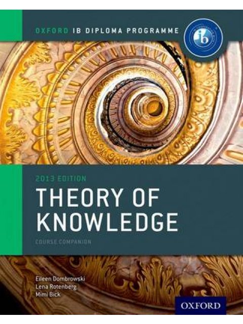 IB THEORY OF KNOWLEDGE COURSE COMPANION 2013 ED. PB