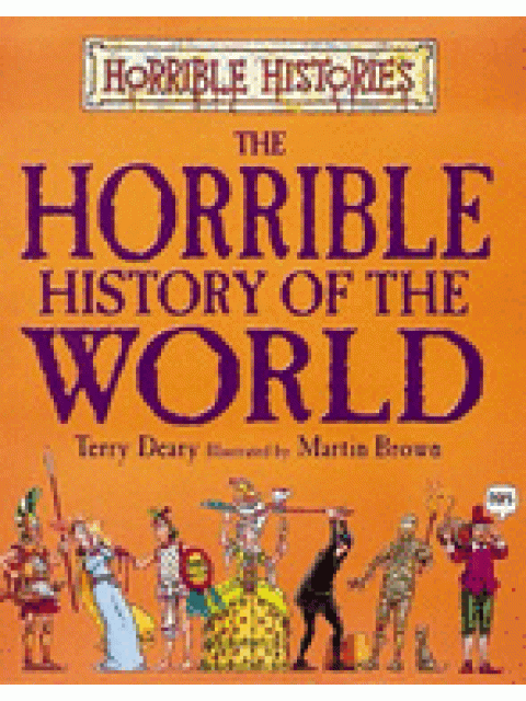 HORRIBLE HISTORIES : THE HORRIBLE HISTORY OF THE WORLD PB C FORMAT