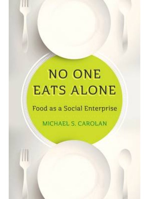 NO ONE EATS ALONE : FOOD AS A SOCIAL ENTERPRISE HC